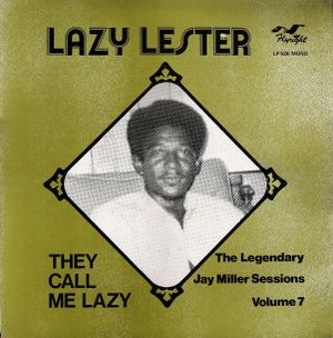 They Call Me Lazy: The Legendary Jay Miller Sessions, Volume 7