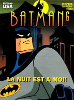 La nuit est à moi - Batman : La Série animée, tome 6