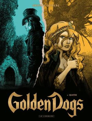 Quatre - Golden Dogs, tome 4