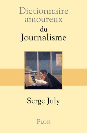 Dictionnaire amoureux du journalisme