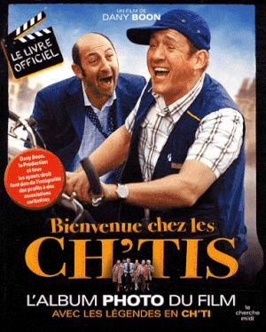 Bienvenue chez les Ch'tis : L'Album photo du film