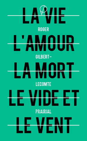 La vie l'amour la mort le vide et le vent