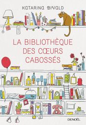 Couverture La Bibliothèque des cœurs cabossés Couverture La Bibliothèque des cœurs cabossés