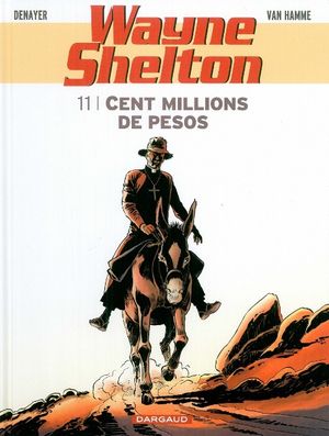 Cent Millions de Pesos - Wayne Shelton, tome 11