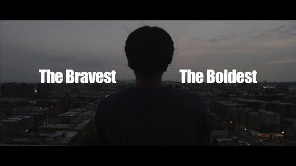 The Bravest, The Boldest