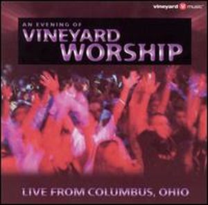 An Evening of Vineyard Worship: Columbus Ohio (Live)