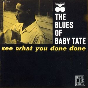 The Blues of Baby Tate: See What You Done Done