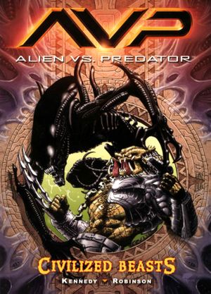 Aliens Vs. Predator Volume 2: Civilized Beasts