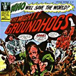 Pochette Who Will Save the World? The Mighty Groundhogs