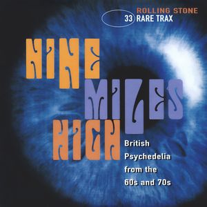 Rolling Stone: Rare Trax, Volume 33: Nine Miles High: British Psychedelia From the 60s and 70s