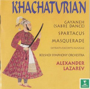 Alexander Lazarev / Khachaturian (Gayaneh/Masquerade/Spartacus)