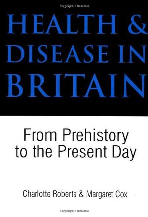 Health & Disease in Britain: From Prehistory to the Present Day