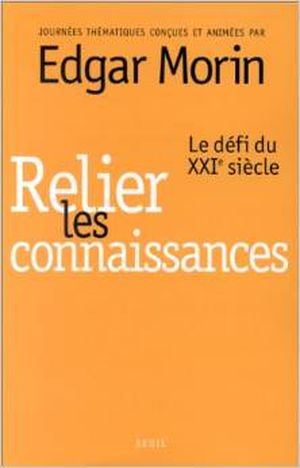 Relier les connaissances - Le défi du  XXIè siècle