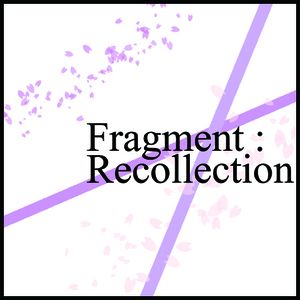 Fragment:Recollection