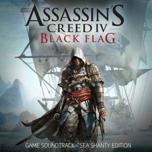 Assassin’s Creed IV: Black Flag: Sea Shanty Edition (OST)