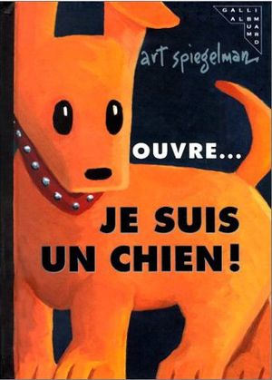 Ouvre... Je suis un chien !