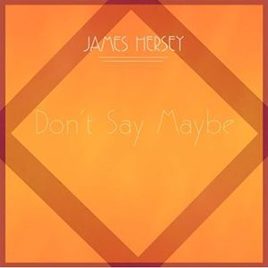 Don't Say Maybe (Single)
