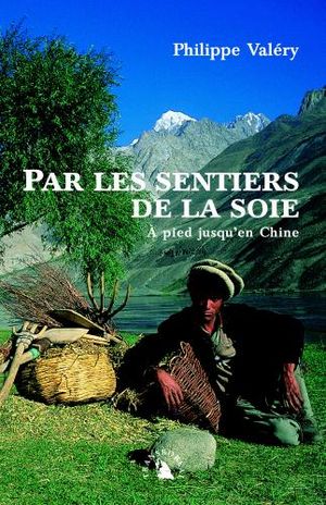 Par les sentiers de la soie, à pied jusqu'en Chine