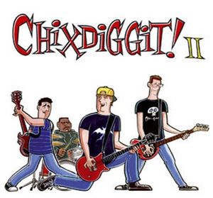 Chixdiggit! II