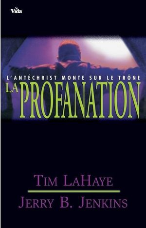 La Profanation - Left Behind, tome 9