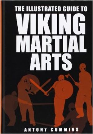 The Illustrated Guide to Viking Martial Arts