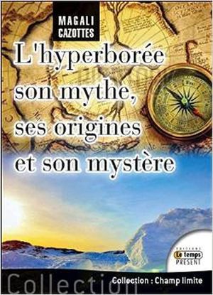 L'Hyperborée - Son mythe, ses origines et son mystère