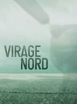 Virage Nord - Série (2015) - SensCritique