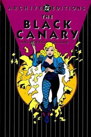 The Black Canary Archives, volume 1