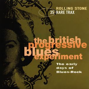 Rolling Stone: Rare Trax, Volume 35: The British Progressive Blues Experiment: The Early Days of Blues-Rock