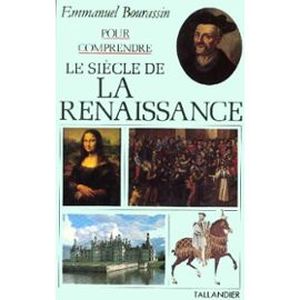 Pour comprendre le siècle de la Renaissance