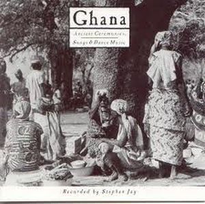 Ghana: Ancient Ceremonies, Songs & Dance Music