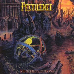 Mind Reflections: The Best of Pestilence