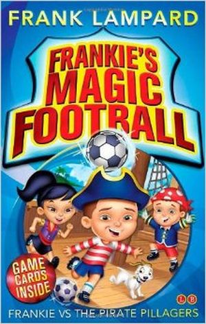 Frankie's Magic Football: 01 Frankie vs The Pirate Pillagers