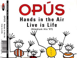 Hands in the Air / Live Is Life (Stadium mix ’97) (Single)