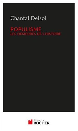 Populisme. Les demeurés de l'Histoire
