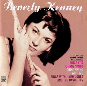 Royal Roost Recordings: Beverly Kenney Sings for Johnny Smith / Beverly Kenney Sings with Jimmy Jones and the Basie-ites