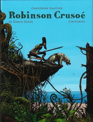 Robinson Crusoé : Intégrale