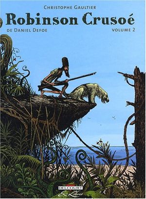 Robinson Crusoé, tome 2