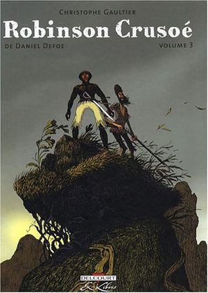 Robinson Crusoé, tome 3