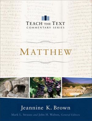 Matthew (Teach the Text Commentary Series)