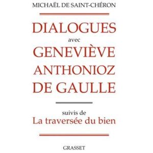 Dialogues avec Geneviève De Gaulle-Anthonioz