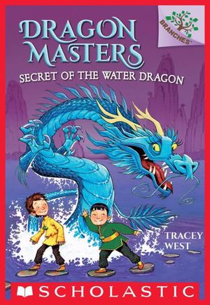 Dragon Masters #3: Secret of the Water Dragon (A Branches Book)