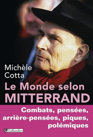 Le monde selon Mitterrand