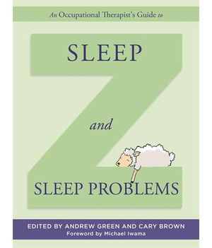 An Occupational Therapist's Guide to Sleep and Sleep Problems