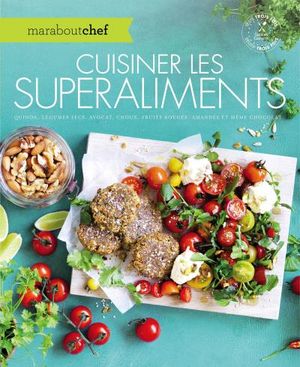 Cuisiner les superaliments