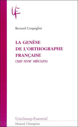 La Genèse de l'orthographe française