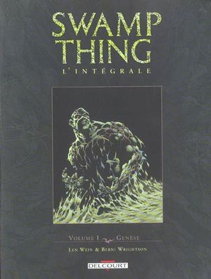Genèse - Swamp Thing : L'Intégrale, tome 1