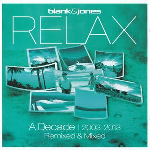 Relax: A Decade | 2003–2013: Remixed & Mixed