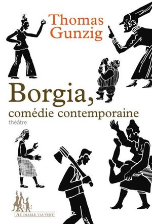 Borgia, comédie contemporaine