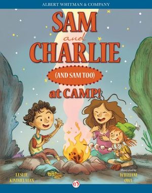 Sam and Charlie (and Sam Too) at Camp!